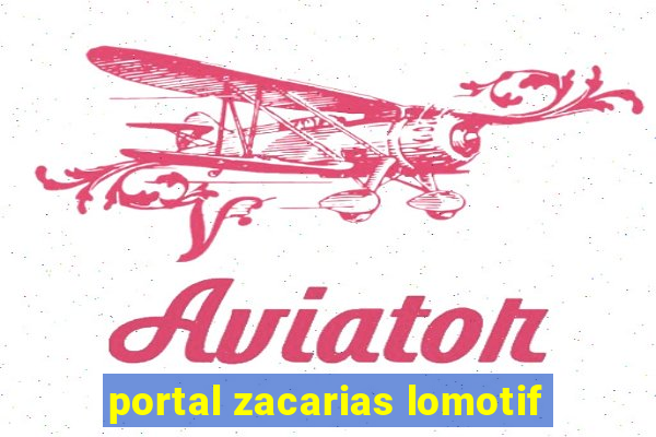 portal zacarias lomotif